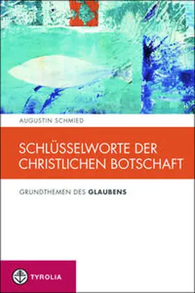 Schmied |  Schlüsselworte der christlichen Botschaft | Buch |  Sack Fachmedien