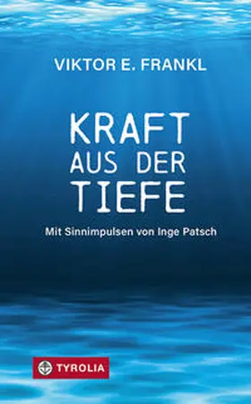 Frankl / Patsch |  Kraft aus der Tiefe | Buch |  Sack Fachmedien