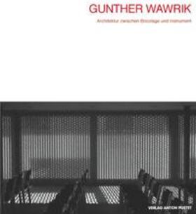  Gunther Wawrik. Architektur zwischen Bricolage und Instrument | Buch |  Sack Fachmedien