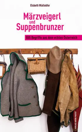 Wallnöfer |  Märzveigerl und Suppenbrunzer | Buch |  Sack Fachmedien