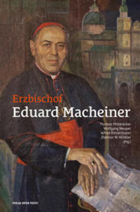 Mitterecker / Neuper / Rinnerthaler |  Erzbischof Eduard Macheiner | Buch |  Sack Fachmedien