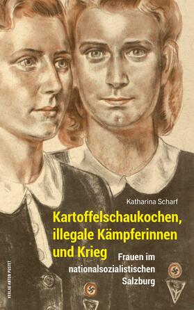 Scharf |  Kartoffelschaukochen, illegale Kämpferinnen und Krieg | eBook | Sack Fachmedien