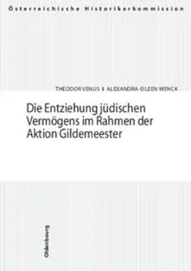 Venus / Wenck | Die Entziehung jüdischen Vermögens im Rahmen der Aktion Gildemeester | Buch | 978-3-7029-0496-8 | sack.de