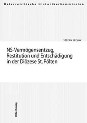 Spevak | NS-Vermögensentzug, Restitutionen und Entschädigungen in der Diözese St. Pölten | Buch | 978-3-7029-0502-6 | sack.de