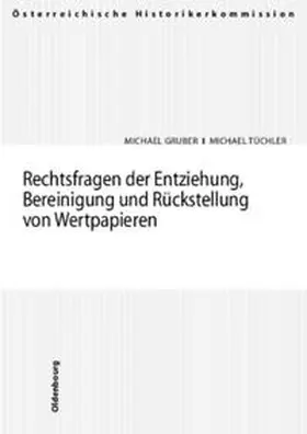 Gruber / Tüchler |  Rechtsfragen der Entziehung, Bereinigung und Rückstellung von Wertpapieren | Buch |  Sack Fachmedien