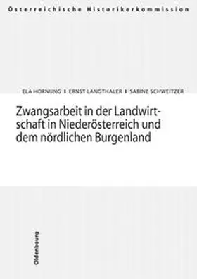 Hornung / Langthaler / Schweitzer | Zwangsarbeit in der Landwirtschaft in Niederösterreich und dem nördlichen Burgenland | Buch | 978-3-7029-0533-0 | sack.de