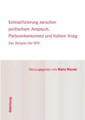 Mesner |  Entnazifizierung zwischen politischem Anspruch, Parteienkonkurrenz und Kaltem Krieg | Buch |  Sack Fachmedien