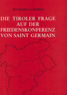 Schober |  Die Tiroler Frage auf der Friedenskonferenz von Saint Germain | Buch |  Sack Fachmedien