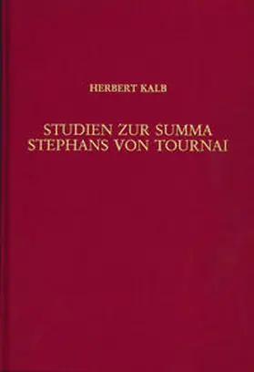 Kalb |  Studien zur Summa Stephans von Tournai | Buch |  Sack Fachmedien