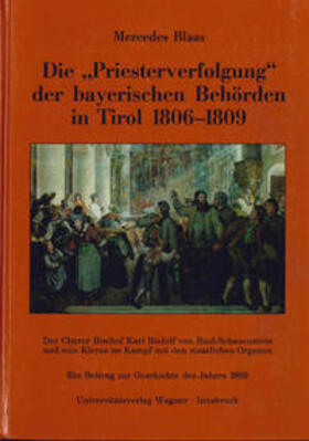Blaas |  Die Priesterverfolgung der bayerischen Behörden in Tirol 1806-1809 | Buch |  Sack Fachmedien