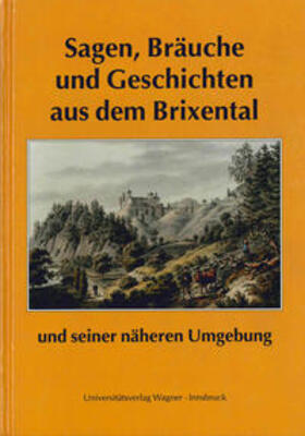 Traxler |  Sagen, Bräuche und Geschichten aus dem Brixental und seiner näheren Umgebung | Buch |  Sack Fachmedien