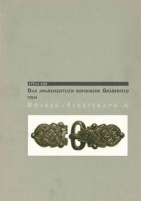 Kiss |  Das awarenzeitlich-gepidische Gräberfeld von Kölked-Feketekapu A | Buch |  Sack Fachmedien