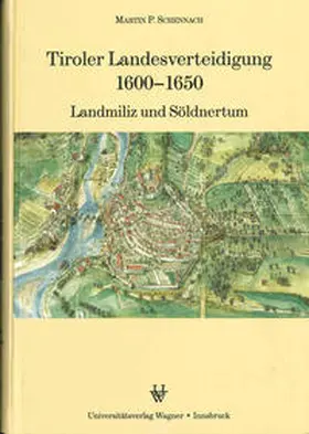 Schennach |  Tiroler Landesverteidigung 1600-1650 | Buch |  Sack Fachmedien