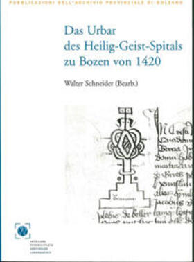 Schneider |  Das Urbar des Bozner Heilig-Geist-Spitals aus dem Jahr 1420 | Buch |  Sack Fachmedien