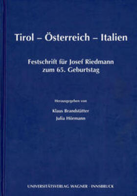 Brandstätter / Hörmann |  Tirol - Österreich - Italien. Festschrift für Josef Riedmann zum 65. Geburtstag | Buch |  Sack Fachmedien