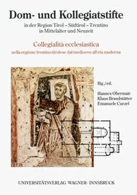 Obermair / Brandstätter / Curzel |  Dom- und Kollegiatstifte in der Region Tirol - Südtirol - Trentino in Mittelalter und Neuzeit / Collegialità ecclesiastica nella regione trentino-tirolese dal  medioevo all´età moderna | Buch |  Sack Fachmedien