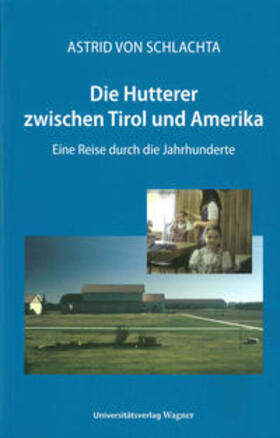 von Schlachta |  Die Hutterer zwischen Tirol und Amerika | Buch |  Sack Fachmedien