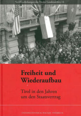 Fornwagner |  Freiheit und Wiederaufbau. Tirol in den Jahren um den Staatsvertrag | Buch |  Sack Fachmedien