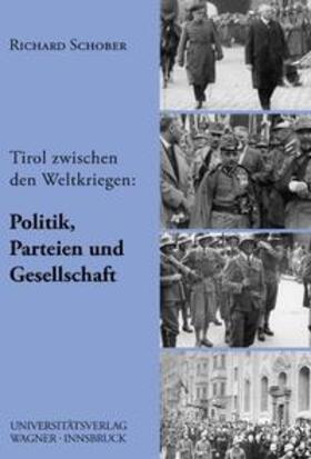 Schober |  Tirol zwischen den beiden Weltkriegen, Teil 2: Politik, Parteien und Gesellschaft | Buch |  Sack Fachmedien