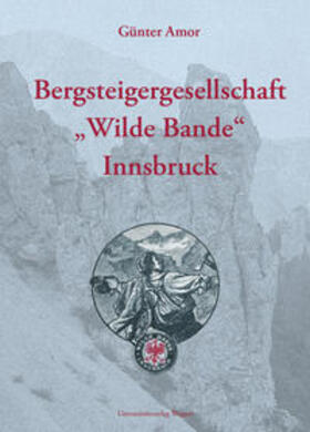 Amor |  Bergsteigergesellschaft "Wilde Bande" Innsbruck | Buch |  Sack Fachmedien