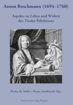 Müller / Schaffenrath |  Anton Roschmann (1694-1740) | Buch |  Sack Fachmedien