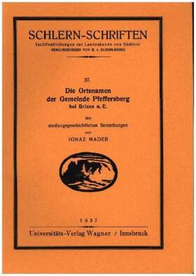 Mader | Die Ortsnamen der Gemeinde Pfeffersberg bei Brixen a. E | Buch | 978-3-7030-0500-8 | sack.de