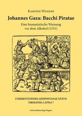 Wilkens |  Johannes Gaza, Bacchi Piratae | Buch |  Sack Fachmedien