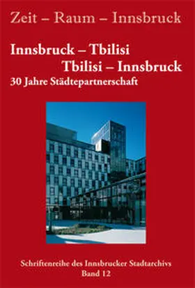  Zeit - Raum - Innsbruck 12: Innsbruck - Tbilisi / Tbilisi - Innsbruck | Buch |  Sack Fachmedien