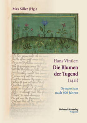 Siller |  Hans Vintler: Die Blumen der Tugend (1411) | Buch |  Sack Fachmedien