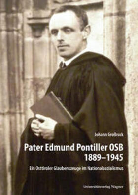 Großruck |  Pater Edmund Pontiller OSB 1889–1945 | Buch |  Sack Fachmedien