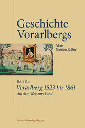 Niederstätter |  Vorarlberg 1523 bis 1861. Auf dem Weg zum Land | Buch |  Sack Fachmedien