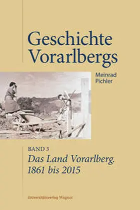 Pichler |  Das Land Vorarlberg 1861 bis 2015 | Buch |  Sack Fachmedien