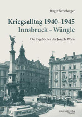 Kronberger |  Kriegsalltag 1940-1945 Innsbruck - Wängle | Buch |  Sack Fachmedien