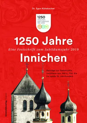 Kühebacher |  1250 Jahre Innichen – Eine Festschrift zum Jubiläumsjahr 2019 | Buch |  Sack Fachmedien