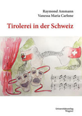 Ammann / Carlone |  „Tirolerei“ in der Schweiz | Buch |  Sack Fachmedien