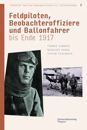 Albrich / Hagen / Stachniß |  Flieger aus Tirol und Vorarlberg in den k.u.k. Luftfahrttruppen Bd. 3 | Buch |  Sack Fachmedien