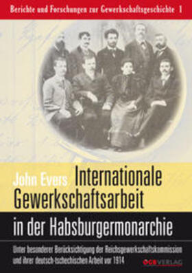 Evers |  Internationale Gewerkschaftsarbeit in der Habsburgermonarchie | Buch |  Sack Fachmedien
