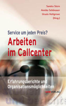 Stern / Schönauer / Holtgrewe | Arbeiten im Callcenter | Buch | 978-3-7035-1426-5 | sack.de