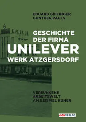 Giffinger / Pauls |  Geschichte der Firma Unilever. Werk Atzgersdorf | Buch |  Sack Fachmedien