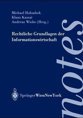 Holoubek / Kassai / Wiebe |  Rechtliche Grundlagen der Informationswirtschaft | Buch |  Sack Fachmedien