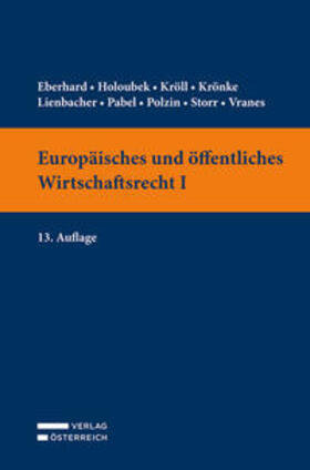 Eberhard / Holoubek / Kröll |  Europäisches und öffentliches Wirtschaftsrecht I | Buch |  Sack Fachmedien