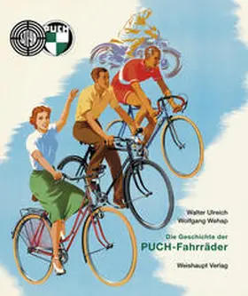 Ulreich / Wehap |  Die Geschichte der PUCH-Fahrräder | Buch |  Sack Fachmedien