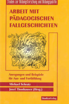 Schratz / Thonhauser |  Arbeit mit pädagogischen Fallgeschichten | Buch |  Sack Fachmedien