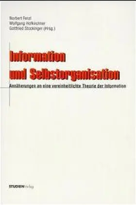 Fenzl / Hofkirchner / Stockinger |  Information und Selbstorganisation | Buch |  Sack Fachmedien