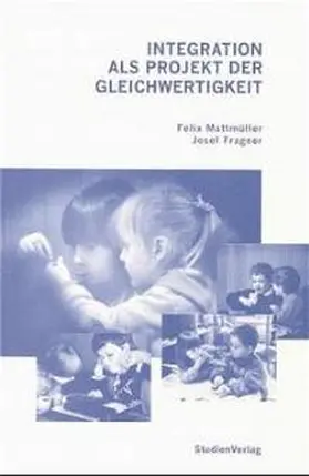 Mattmüller / Fragner |  Integration als Projekt der Gleichwertigkeit | Buch |  Sack Fachmedien