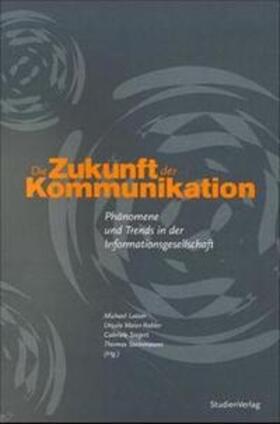 Latzer / Maier-Rabler / Siegert |  Die Zukunft der Kommunikation | Buch |  Sack Fachmedien