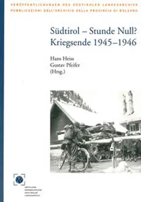 Heiss / Pfeifer |  Südtirol - Stunde Null? | Buch |  Sack Fachmedien