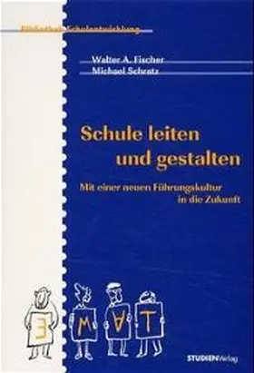 Fischer / Schratz |  Schule leiten und gestalten | Buch |  Sack Fachmedien