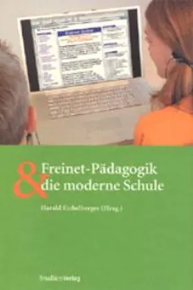 Eichelberger |  Freinet-Pädagogik und die moderne Schule | Buch |  Sack Fachmedien