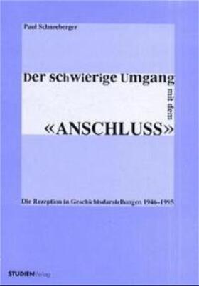 Schneeberger |  Der schwierige Umgang mit dem "Anschluss" | Buch |  Sack Fachmedien